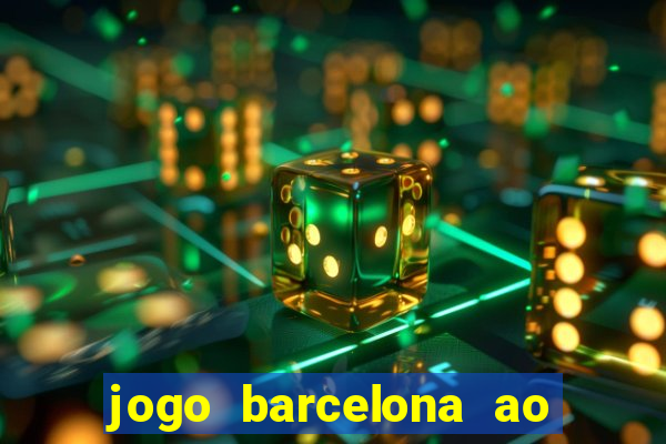 jogo barcelona ao vivo futemax